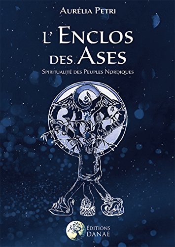 L'Enclos des Ases: Spiritualité des peuples nordiques