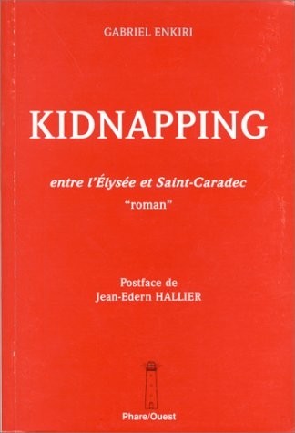 Kidnapping. Entre l'Elysée et Saint-Caradec