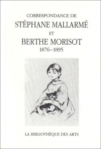 CORRESPONDANCE DE MALLARME ET BERTHE MORISOT