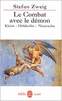 Le Combat avec le démon : Kleist, Hölderlin, Nietzsche