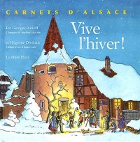 Vive l'Hiver ! - Carnets d'Alsace