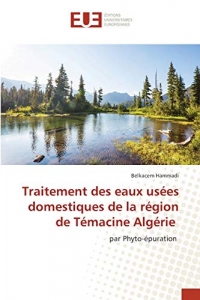 Traitement des eaux usées domestiques de la région de Témacine Algérie: par Phyto-épuration