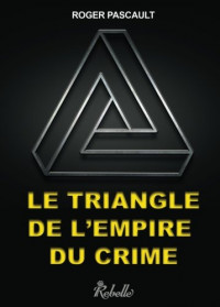 Le triangle de l'empire du crime