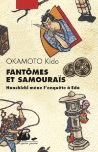 Fantômes et Samouraïs: Hanshichi mène l'enquête à Edo