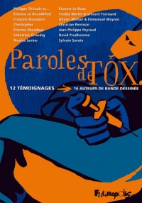 Paroles de tox: 12 témoignages, 16 auteurs de bande dessinée