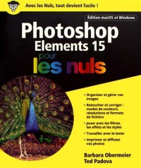 Photoshop Elements 15 pour les Nuls grand format, édition macOS et Windows
