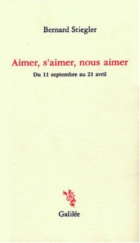 Aimer, s'aimer, nous aimer : Du 11 septembre au 21 avril