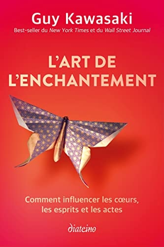 L'Art de l'enchantement - Comment influencer les coeurs, les esprits et les actes