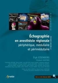 Echographie en anesthésie régionale: Périphérique, médullaire et périmédullaire