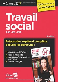 Concours Travail social - Préparation rapide et complète à toutes les épreuves - ASS, ES, EJE - Concours 2017