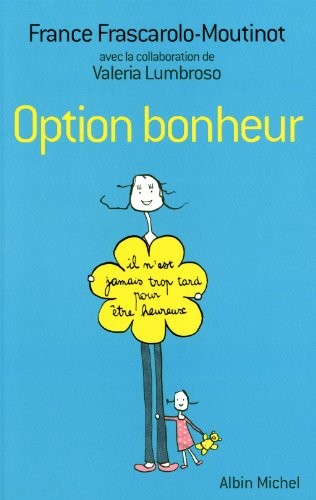 Option bonheur : Il n'est jamais trop tard pour être heureux