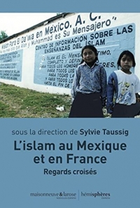 L'islam en France et au Mexique: Regards croisés