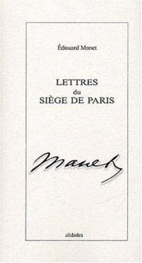 Lettres du siège de Paris. 1870