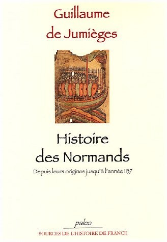 Histoire des Normands : Depuis leurs origines jusqu'à l'année 1137