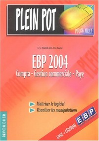 EBP 2004 : Comptabilité - Gestion commerciale - Paye (1Cédérom) (Ancienne Edition)