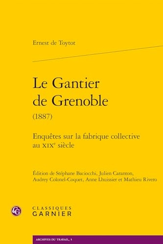 Le Gantier de Grenoble: Enquêtes sur la fabrique collective au XIXe siècle
