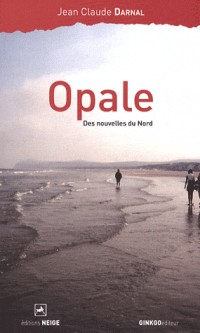 Opale : Des nouvelles du nord