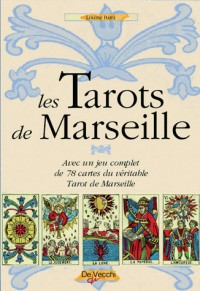 Les tarots de Marseille : Avec un jeu de 78 cartes