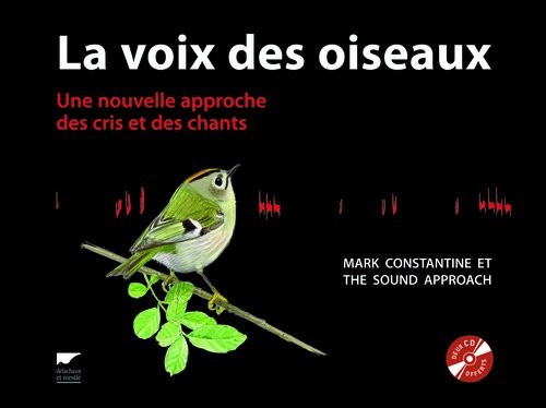 La Voix des oiseaux. Une nouvelle approche des cris et des chants (2 Cd offerts)
