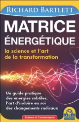 Matrice énergétique - La science et l'art de la transformation