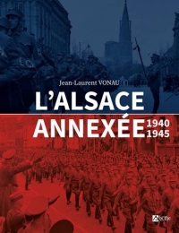 L'ALSACE ANNEXEE: 1940-1945