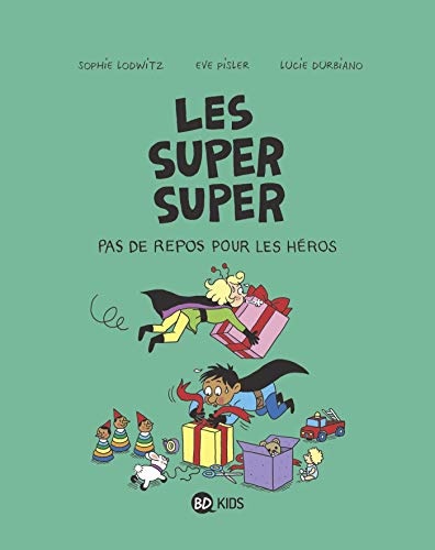 Les Super Super, Tome 06: Pas de repos pour les héros