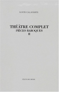 Théâtre complet, tome 2, pièces baroques