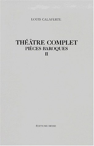 Théâtre complet, tome 2, pièces baroques