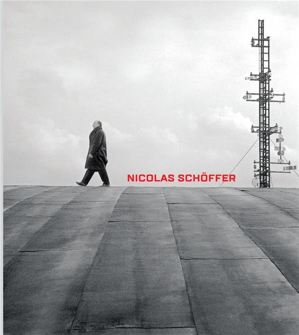 Nicolas Schöffer : Espace, lumière, temps