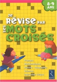 Je révise par les mots croisés : 8-9 ans