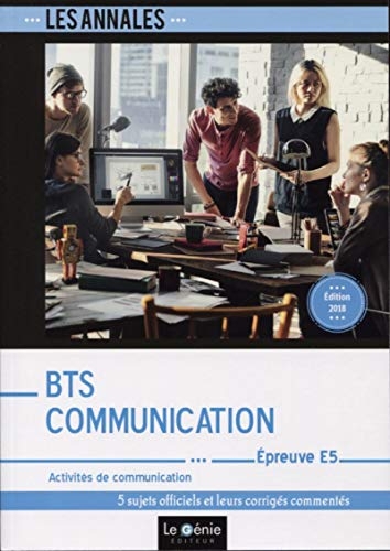 Activités de communication Epreuve E5 BTS Communication: 5 études de cas corrigées et détaillées