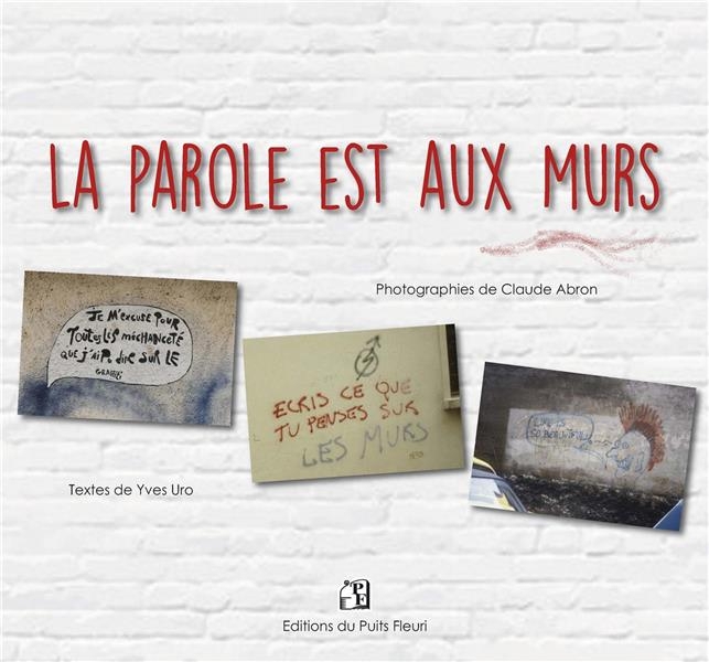 LA PAROLE EST AUX MURS