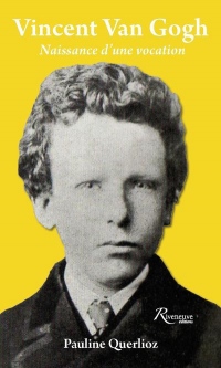 Vincent van Gogh. Naissance d'une vocation