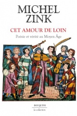 Cet amour de loin: Vérité et poésie au Moyen Age