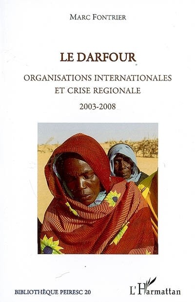 Le Darfour : Organisations internationales et crise régionale 2003-2008