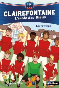 Clairefontaine, L'école des Bleus - La rentrée - Fédération Française de Football - Dès 8 ans (01)