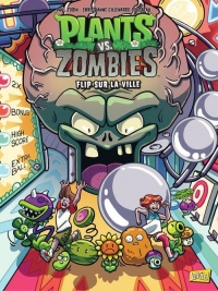 Plants vs Zombies - tome 17 Flip sur la ville