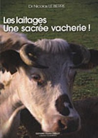 Des laitages. : Une sacrée vacherie!