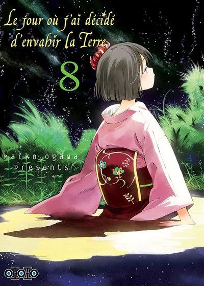 Le jour où j'ai décidé d'envahir la Terre, Tome 8 :