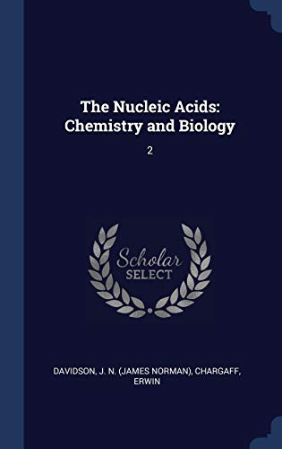 The Nucleic Acids: Chemistry and Biology: 2