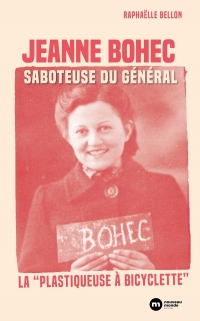 Jeanne Bohec : La saboteuse du Général