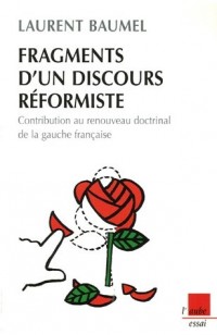 Fragments d'un discours réformiste : Contribution au renouveau doctrinal de la gauche française