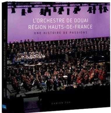 L'Orchestre de Douai Région Hauts-de-France: Une histoire de passions