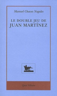 Le Double Jeu de Juan Martínez