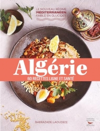Algérie: 60 recettes ligne et santé, du cœur du Maghreb