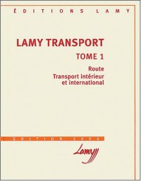 Lamy transport : Tome 1, Route, transport intérieur et international