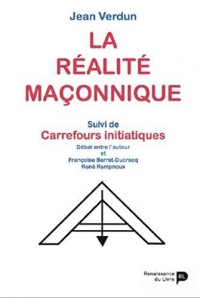 La réalité maçonnique : Suivi de Carrefours initiatiques