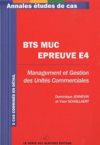 BTS MUC Epreuve E4 : Management et Gestion des Unités Commerciales