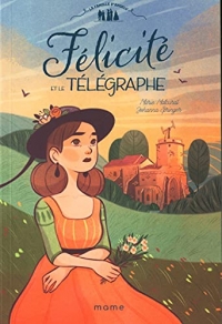 Félicité et le télégraphe, tome 2