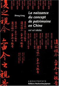La naissance du concept de patrimoine en Chine (XIXe-XXe siècles)